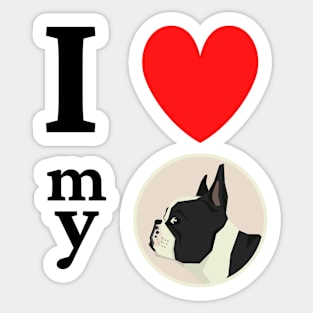 I love my Boston Terrier Sticker